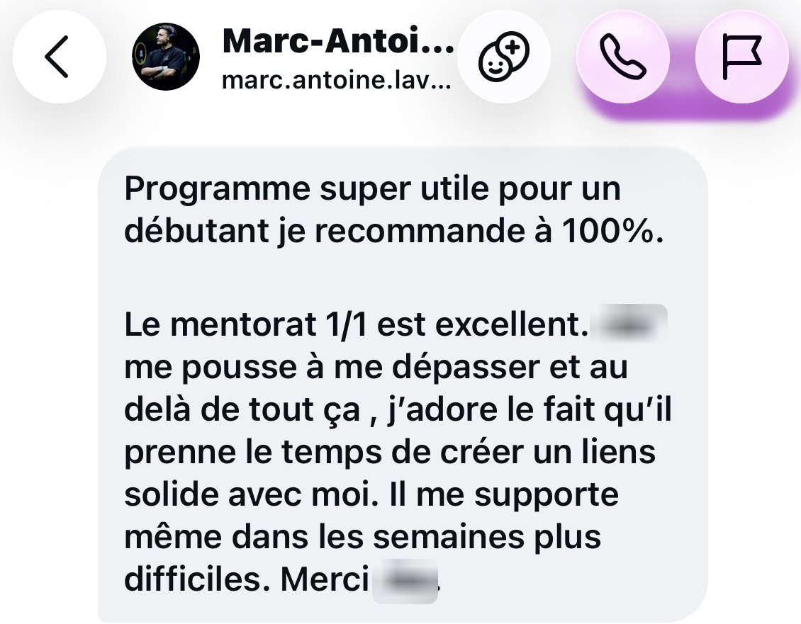 Message de Marc-Antoine, qui recommande le programme à 100&nbsp;% pour un débutant&nbsp;: le mentorat 1 à 1 est excellent, il le pousse à se dépasser, crée un lien solide avec lui et le soutient même dans les semaines plus difficiles.